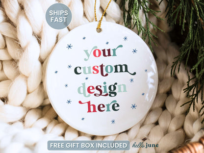Custom Design Christmas Ornament DIY Personalized Christmas Ornament Custom Text Ornament Your Design Here Custom Photo Ornament Your Logo - main product image